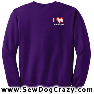 I Love Chihuahuas Sweatshirts
