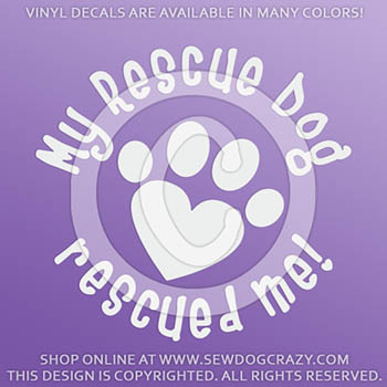 My Rescue Dog Rescued Me Vinyl Decal