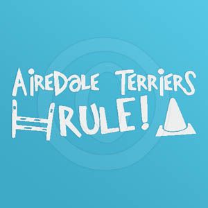 Airedale Terriers Rule Vinyl Sticker