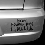 Bernese Mountain Dogs Rule Bumper Stickers