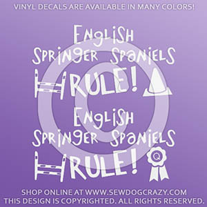 English Springer Spaniels Rule Decals
