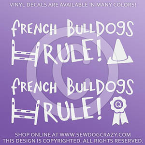 French Bulldogs Rule Dog Sports Decals