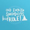 Old English Sheepdogs Rule Decals