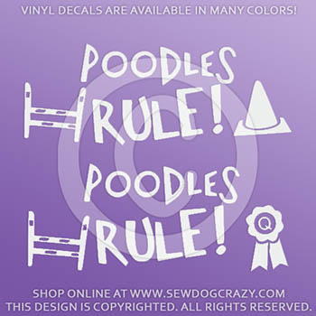 Poodles Rule Dog Sports Vinyl Stickers