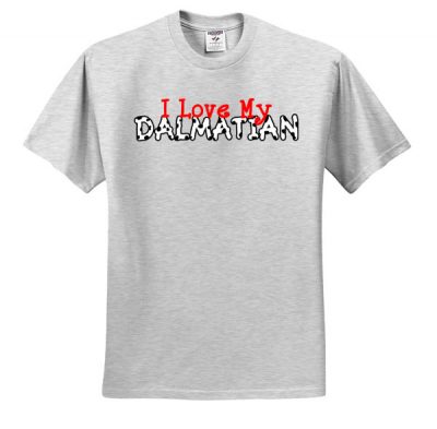 I Love My Dalmatian T-Shirt