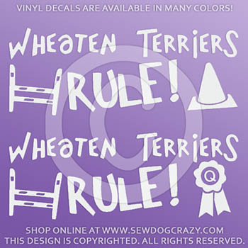 Wheaten Terriers Rule Dog Sports Vinyl Stickers