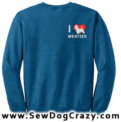 I Love Westies Embroidered Sweatshirts