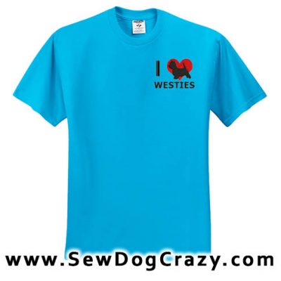 I Love Westies Embroidered Tees