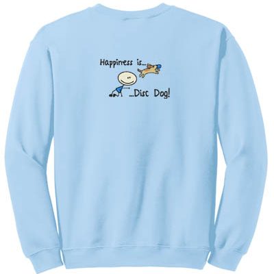 Happiness is Disc Dog Sweatshirt