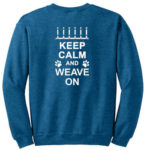 Keep Calm and Weave On Sweatshirt
