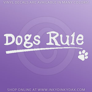 Dogs Rule Vinyl Stickers
