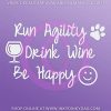 Drink Wine Run Agility Decal