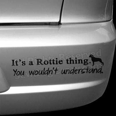 It's a Rottie Thing Bumper Sticker