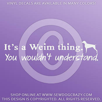 It's a Weim Thing Decal
