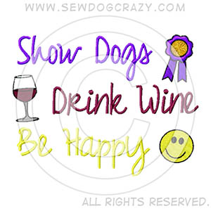Show Dogs Drink Wine Shirts
