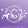 Life's Better Staffie Decal - Image 3