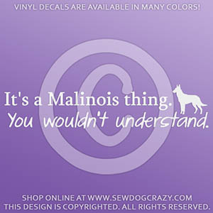 It's a Malinois Thing Car Decal